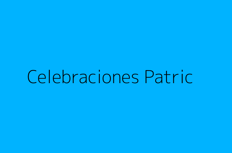 Celebraciones Patric